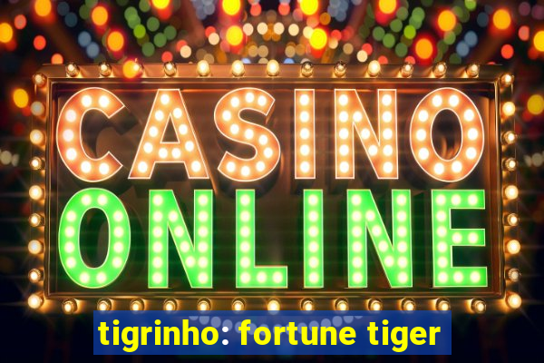 tigrinho: fortune tiger